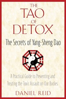 The Tao of Detox: The Secrets Of Yang-Sheng Dao