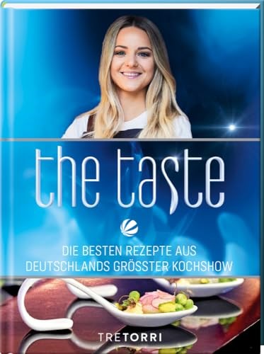 The Taste (2021): Die besten Rezepte aus Deutschlands größter Kochshow - Das Siegerbuch 2021