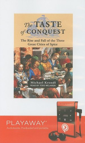 The Taste of Conquest: The Rise and Fall of the Three Great Cities of Spice