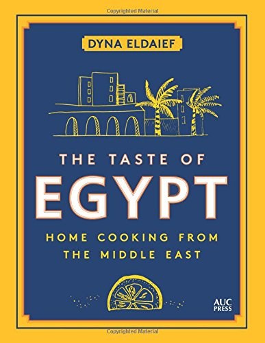 The Taste of Egypt: Home Cooking from the Middle East