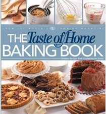 The Taste of Home Baking Book: Timeless Recipes from Trusted Home Cooks