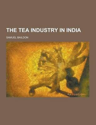 The Tea Industry in India