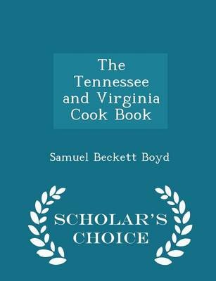 The Tennessee and Virginia Cook Book - Scholar's Choice Edition