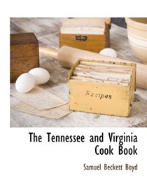 The Tennessee and Virginia Cook Book