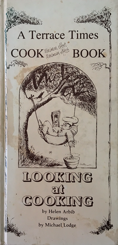 The Terrace Times Cook Book, Volume 4: Looking at Cooking: Minimum Effort, Maximum Effect