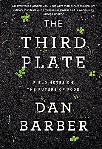 The Third Plate: Field Notes on the Future of Food