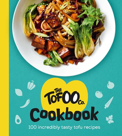 The Tofoo Co. Cookbook: 100 Incredibly Tasty Tofu Recipes