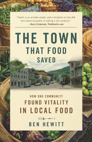 The Town That Food Saved: How One Community Found Vitality in Local Food