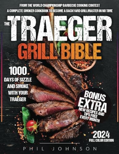 The Traeger Grill Bible