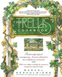 The Trellis Cookbook, Expanded Edition: Traditionally Inspired Contemporary American Dishes from the World-Famous Restaurant
