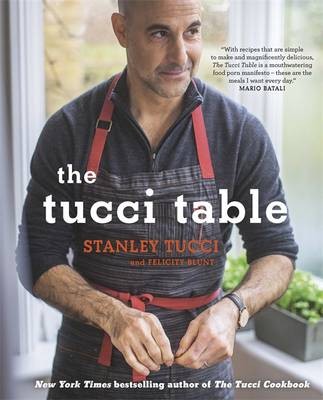 The Tucci Table: Cooking with Family and Friends