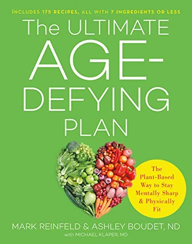 The Ultimate Age-Defying Plan: The Plant-Based Way to Stay Mentally Sharp and Physically Fit