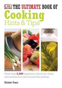 The Ultimate Book of Cooking Hints and Tips