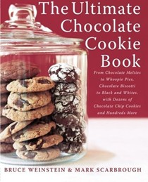 The Ultimate Chocolate Cookie Book: From Chocolate Melties to Whoopie Pies, Chocolate Biscotti to Black and Whites, with Dozens of Chocolate Chip Cookies and Hundreds More