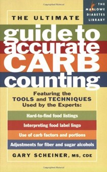 The Ultimate Guide To Accurate Carb Counting: Featuring The Tools And Techniques Used By The Experts