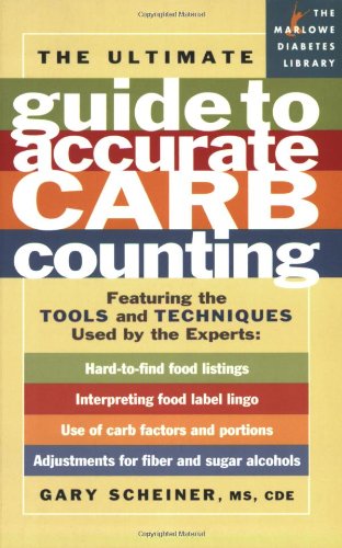 The Ultimate Guide To Accurate Carb Counting: Featuring The Tools And Techniques Used By The Experts