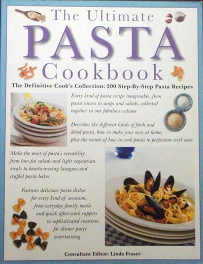 The Ultimate Pasta Cookbook: Irresistible Recipes for Perfect Pasta