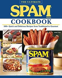 The Ultimate SPAM Cookbook: 100+ Quick and Delicious Recipes from Traditional to Gourmet (Fox Chapel Publishing) How to Elevate Ramen, Pizza, Sliders, Breakfast, &amp; More with Hormel&apos;s Little Blue Can