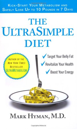 The Ultrasimple Diet: Kick-Start Your Metabolism And Safely Lose Up To 10 Pounds In 7 Days