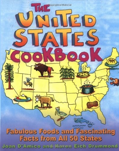 The United States Cookbook: Fabulous Foods And Fascinating Facts From All 50 States