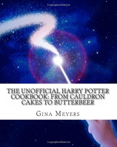 The Unofficial Harry Potter Cookbook: From Cauldron Cakes to Butterbeer