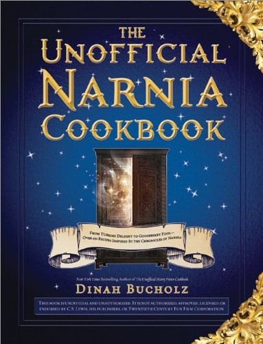 The Unofficial Narnia Cookbook: From Turkish Delight to Gooseberry Fool-Over 150 Recipes Inspired by The Chronicles of Narnia