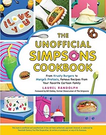 The Unofficial Simpsons Cookbook: From Krusty Burgers to Marge&apos;s Pretzels, Famous Recipes from Your Favorite Cartoon Family