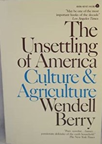 The Unsettling of America - Culture and Agriculture