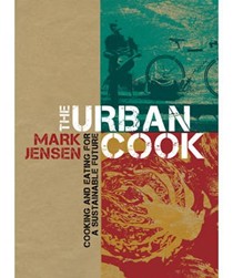 The Urban Cook: Cooking and Eating for a Sustainable Future