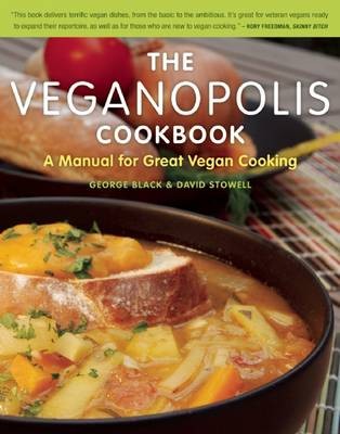 The Veganopolis Cookbook: Great Twenty-First Century Vegan Cooking