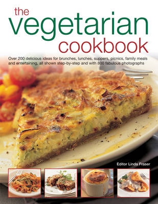 The Vegetarian Cookbook: Over 200 Delicious Ideas for Brunches, Lunches, Suppers, Picnics, Family Meals and Entertaining, All Shown Step-by-Step and with 800 Fabulous Photographs