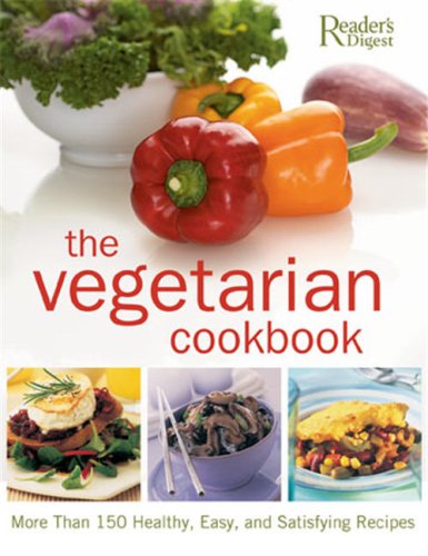 The Vegetarian Cookbook: The Complete Guide to Vegetarian Food and Cooking