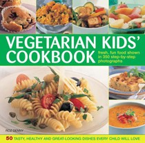 The Vegetarian Kids' Cookbook: Fresh, Fun Food, Shown in 350 Step-by-step Photographs