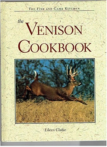 The Venison Cookbook (Fish and Game Kitchen)