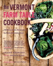 The Vermont Farm Table Cookbook: 150 Home-Grown Recipes from the Green Mountain State