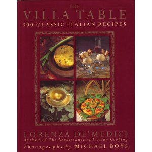 The Villa Table: 300 Classic Italian Recipies