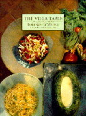 The Villa Table: 300 Classic Italian Recipes