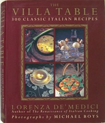 The Villa Table: 300 Classic Italian Recipes