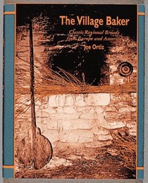 The Village Baker: Classic Regional Breads, from Europe and America