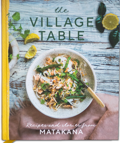 The Village Table: Recipes and Stories from Matakana