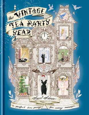 The Vintage Tea Party Year: A Perfect Tea Party for Every Occasion