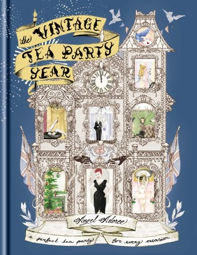 The Vintage Tea Party Year: A Perfect Tea Party for Every Occasion