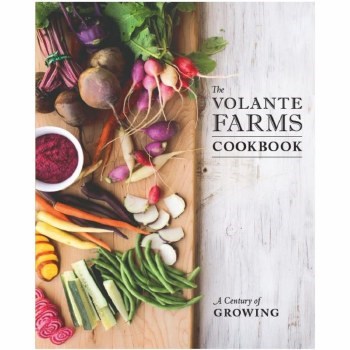The Volante Farms Cookbook: A Century of Growing