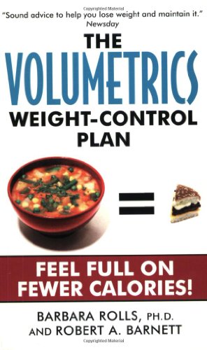 The Volumetrics Weight-Control Plan: Feel Full on Fewer Calories