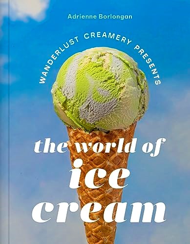 The Wanderlust Creamery Presents: The World of Ice Cream
