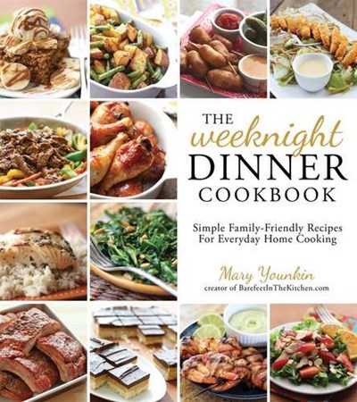 The Weeknight Dinner Cookbook: Simple Family-Friendly Recipes for Everyday Home Cooking
