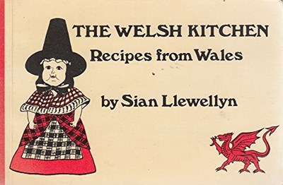 The Welsh Kitchen: Recipes From Wales