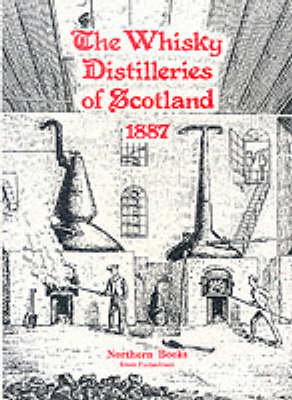 The Whisky Distilleries of Scotland 1887