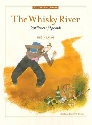 The Whisky River: The Distilleries of Speyside