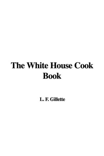 The White House Cook Book